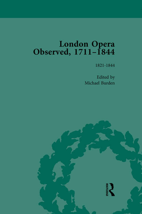 Book cover of London Opera Observed 1711-1844, Volume V: 1821-1844