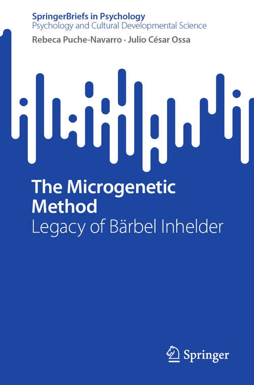 Book cover of The Microgenetic Method: Legacy of Bärbel Inhelder (2024) (SpringerBriefs in Psychology)