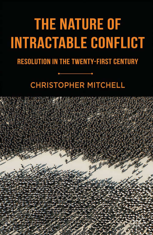 Book cover of The Nature of Intractable Conflict: Resolution in the Twenty-First Century (2014)