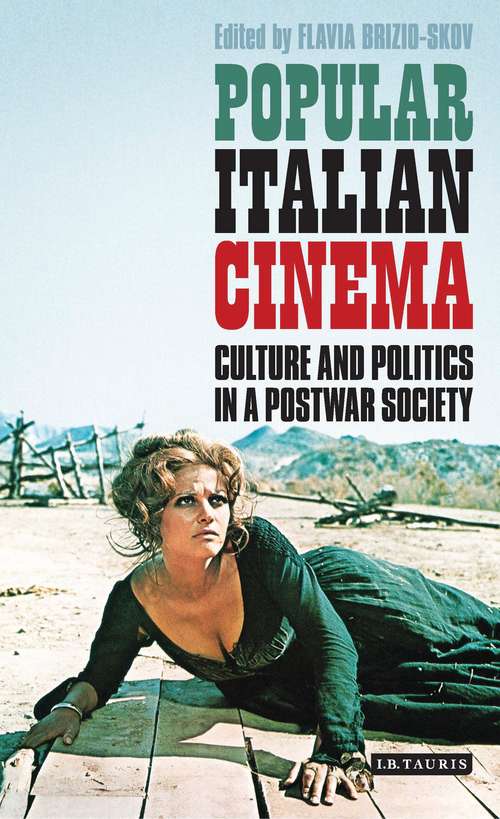 Book cover of Popular Italian Cinema: Culture and Politics in a Postwar Society (International Library of Visual Culture)