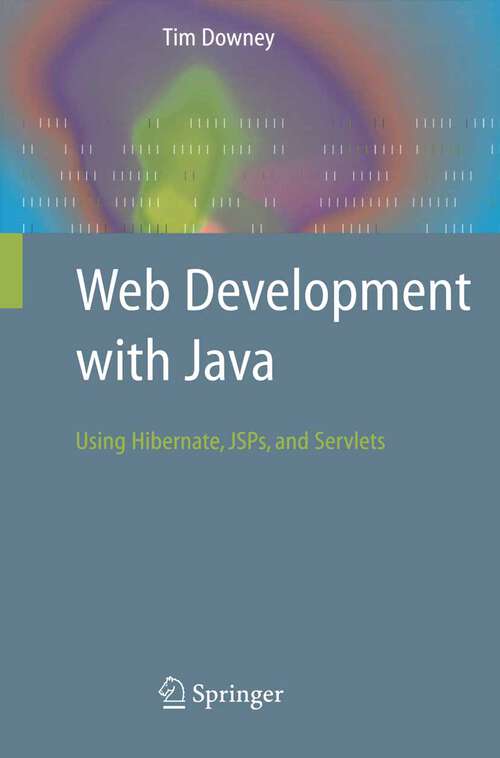 Book cover of Web Development with Java: Using Hibernate, JSPs and Servlets (2007)