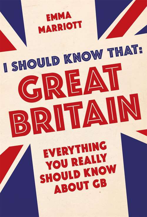 Book cover of I Should Know That: Everything You Really Should Know About GB