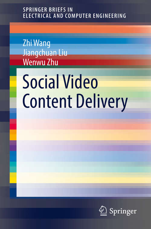 Book cover of Social Video Content Delivery (1st ed. 2016) (SpringerBriefs in Electrical and Computer Engineering)