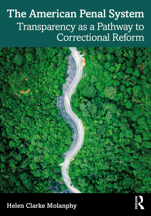 Book cover of The American Penal System: Transparency as a Pathway to Correctional Reform