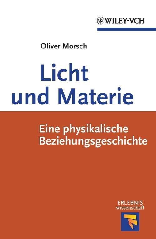 Book cover of Licht und Materie: Eine Physikalische Beziehungsgeschichte (Erlebnis Wissenschaft)