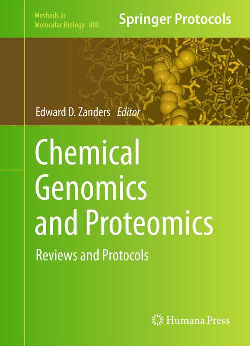 Book cover of Chemical Genomics and Proteomics: Reviews and Protocols (2012) (Methods in Molecular Biology #800)