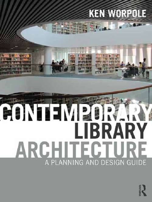 Book cover of Contemporary Library Architecture: A Planning and Design Guide