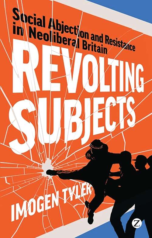Book cover of Revolting Subjects: Social Abjection and Resistance in Neoliberal Britain