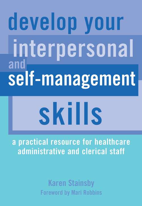 Book cover of Develop Your Interpersonal and Self-Management Skills: A Practical Resource for Healthcare Administrative and Clerical Staff