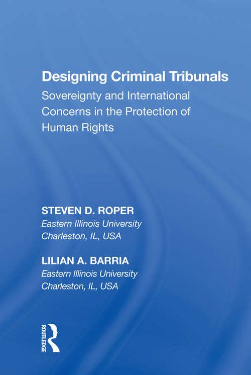 Book cover of Designing Criminal Tribunals: Sovereignty and International Concerns in the Protection of Human Rights