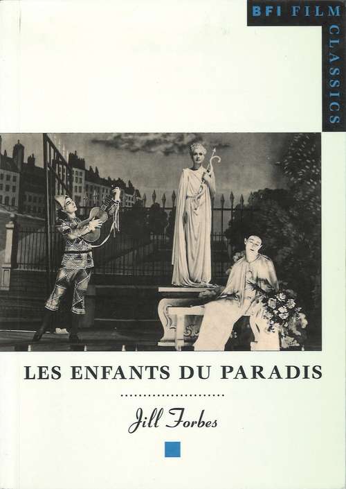 Book cover of Les Enfants du Paradis (BFI Film Classics)