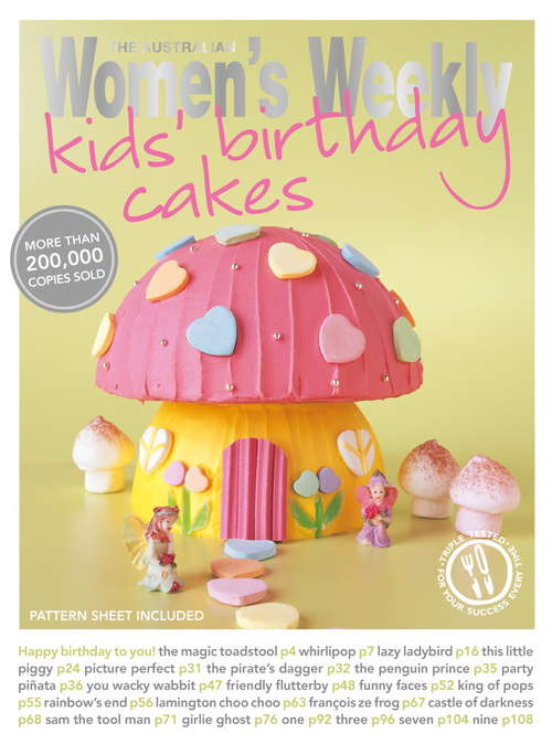 Book cover of Kids' Birthday Cakes: Imaginative, eclectic birthday cakes for boys and girls, young and old (The Australian Women's Weekly Essentials)