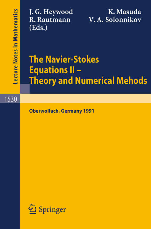 Book cover of The Navier-Stokes Equations II - Theory and Numerical Methods: Proceedings of a Conference held in Oberwolfach, Germany, August 18-24, 1991 (1992) (Lecture Notes in Mathematics #1530)
