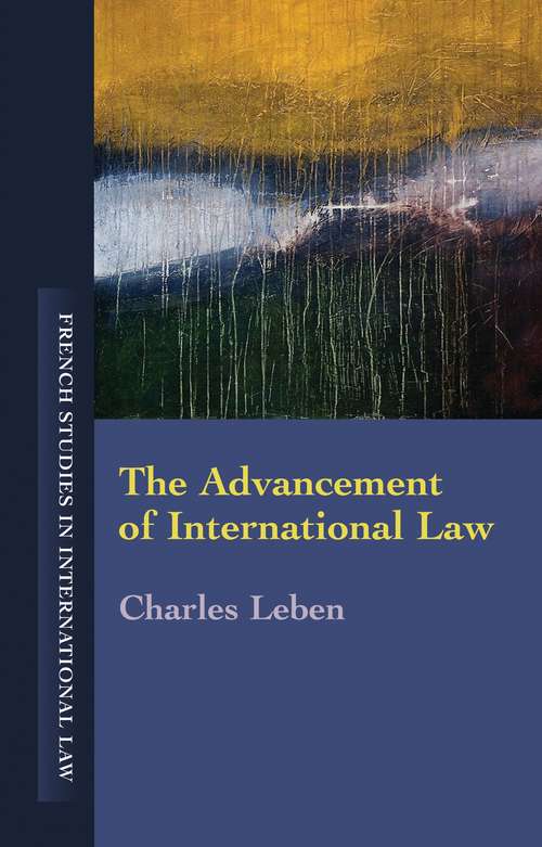 Book cover of The Advancement of International Law (French Studies in International Law)