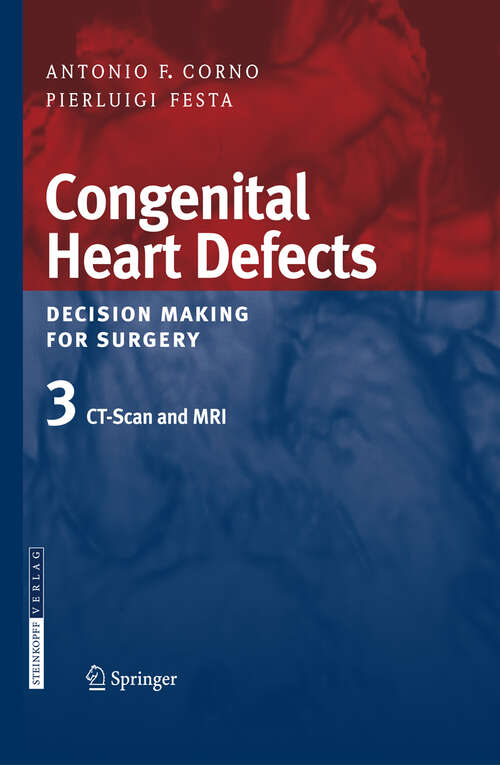 Book cover of Congenital Heart Defects. Decision Making for Surgery: Volume 3: CT-Scan and MRI (2009)