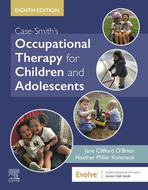 Book cover of Case-Smith's Occupational Therapy for Children and Adolescents - E-Book (8)