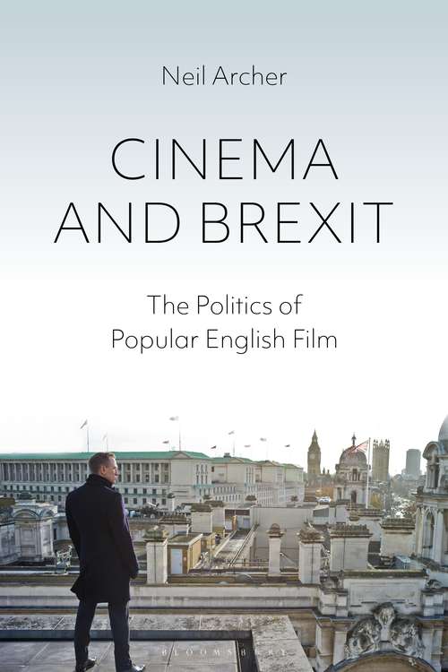 Book cover of Cinema and Brexit: The Politics of Popular English Film (Cinema and Society)