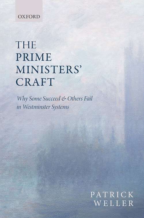 Book cover of The Prime Ministers' Craft: Why Some Succeed and Others Fail in Westminster Systems