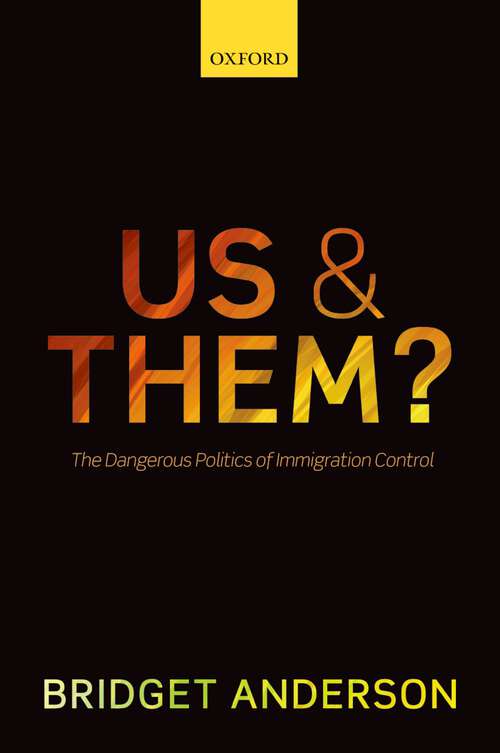 Book cover of Us And Them?: The Dangerous Politics Of Immigration Control