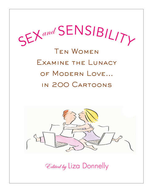 Book cover of Sex and Sensibility: Ten Women Examine the Lunacy of Modern Love...in 200 Cartoons