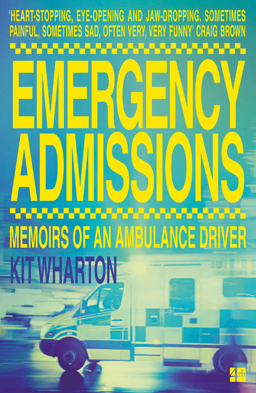 Book cover of Emergency Admissions: Memoirs Of An Ambulance Driver (ePub edition)