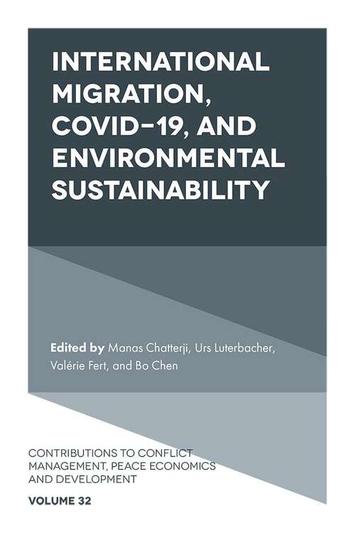 Book cover of International Migration, COVID-19, and Environmental Sustainability (Contributions to Conflict Management, Peace Economics and Development #32)