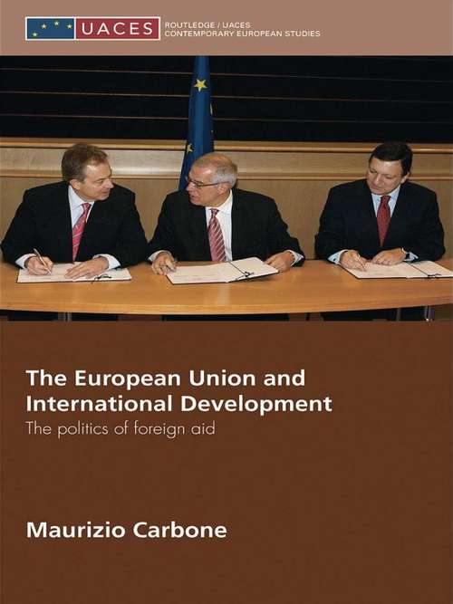 Book cover of The European Union and International Development: The Politics of Foreign Aid