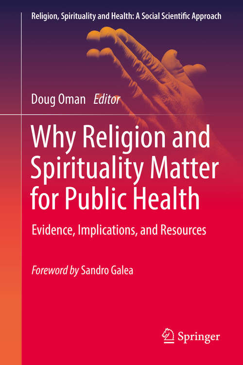 Book cover of Why Religion and Spirituality Matter for Public Health: Evidence, Implications, and Resources (Religion, Spirituality and Health: A Social Scientific Approach #2)