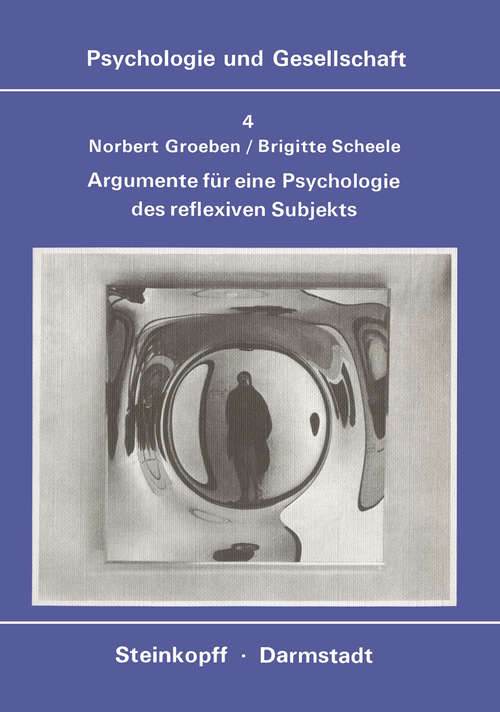 Book cover of Argumente für eine Psychologie des Reflexiven Subjekts: Paradigmawechsel vom behavioralen zum epistemologischen Menschenbild (1977) (Psychologie und Gesellschaft #4)