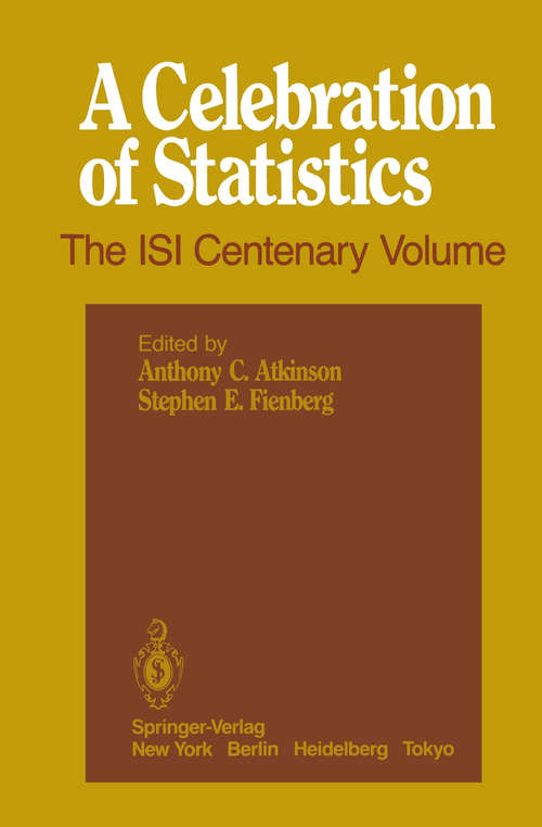Book cover of A Celebration of Statistics: The ISI Centenary Volume A Volume to Celebrate the Founding of the International Statistical Institute in 1885 (1985)