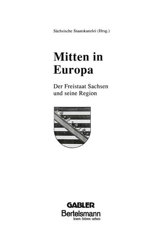 Book cover of Mitten in Europa: Der Freistaat Sachsen und seine Region (1991)