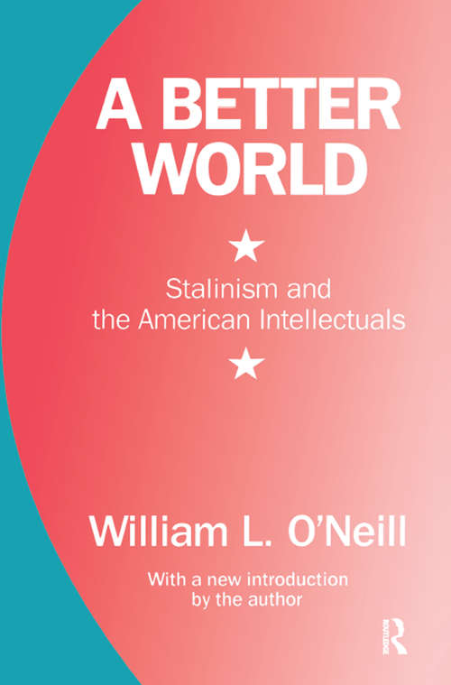 Book cover of A Better World: Stalinism and the American Intellectuals