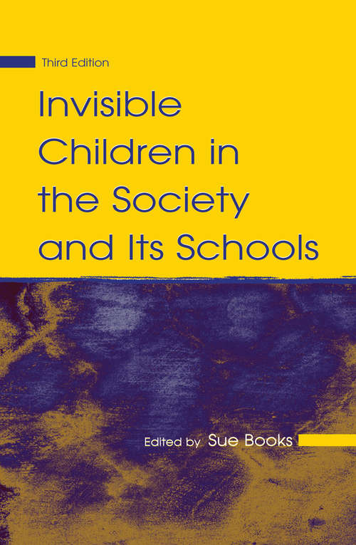 Book cover of Invisible Children in the Society and Its Schools (3) (Sociocultural, Political, and Historical Studies in Education)