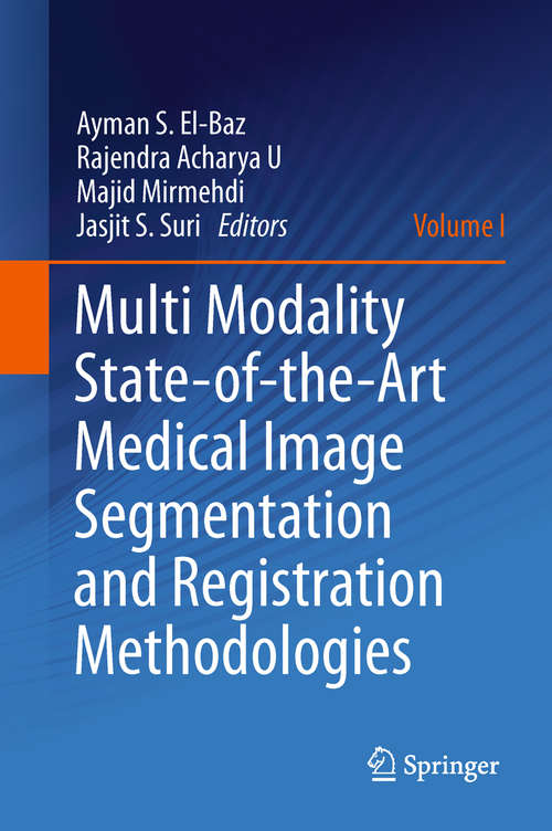 Book cover of Multi Modality State-of-the-Art Medical Image Segmentation and Registration Methodologies: Volume 1 (2011)