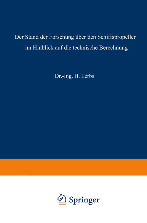 Book cover of Der Stand der Forschung über den Schiffspropeller im Hinblick auf die technische Berechnung: Vortrag vor der Gesellschaft der Freunde und Förderer der HSVA, Bremen, den 28. Januar 1942 (1942)