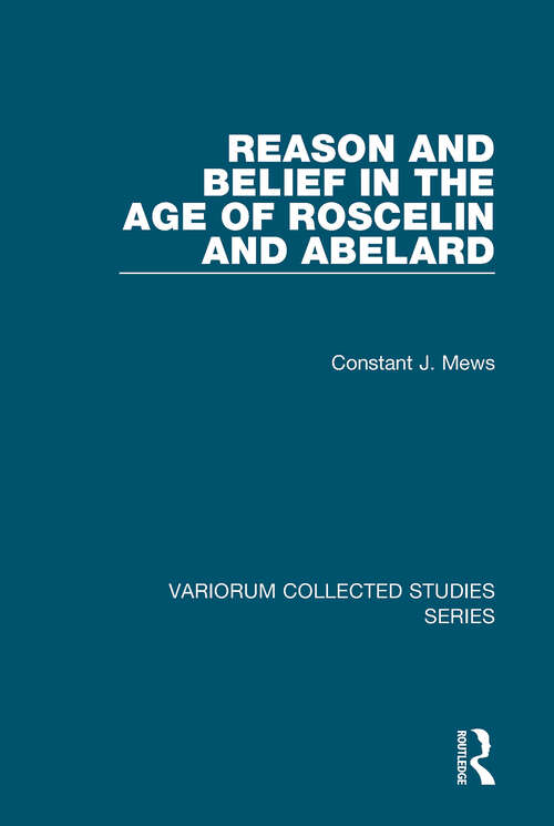 Book cover of Reason and Belief in the Age of Roscelin and Abelard (Variorum Collected Studies)