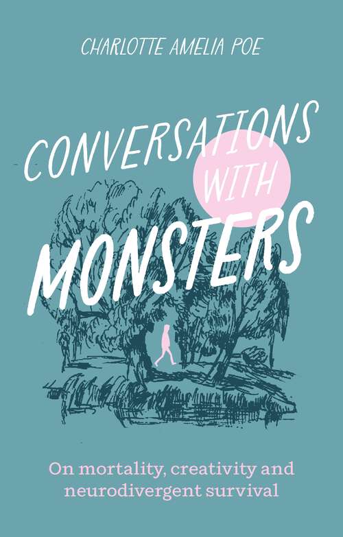 Book cover of Conversations with Monsters: On Mortality, Creativity, And Neurodivergent Survival