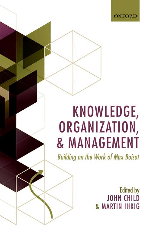 Book cover of Knowledge, Organization, And Management: Building On The Work Of Max Boisot