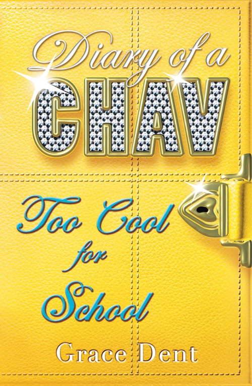 Book cover of Too Cool for School: Book 3 (Diary of a Chav)