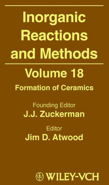 Book cover of Inorganic Reactions and Methods, Formation of Ceramics (Volume 18) (Zuckerman: Inorganic Reactions and Methods #38)
