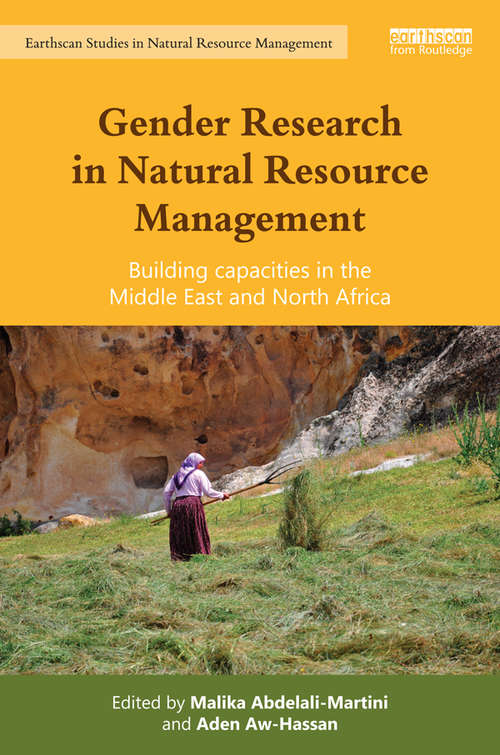 Book cover of Gender Research in Natural Resource Management: Building Capacities in the Middle East and North Africa (Earthscan Studies in Natural Resource Management)