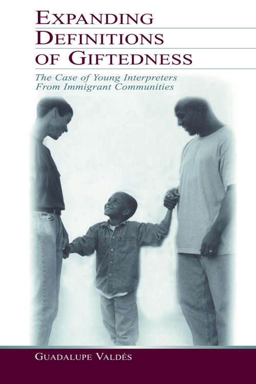 Book cover of Expanding Definitions of Giftedness: The Case of Young Interpreters From Immigrant Communities (Educational Psychology Series)