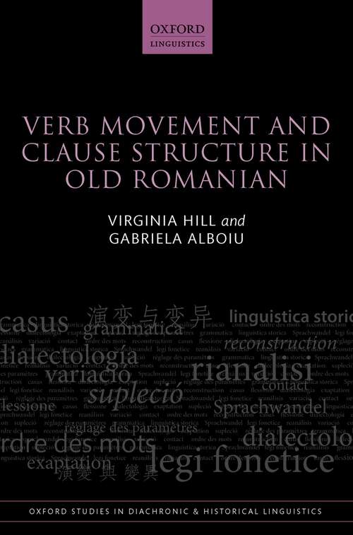 Book cover of Verb Movement and Clause Structure in Old Romanian (Oxford Studies in Diachronic and Historical Linguistics #18)