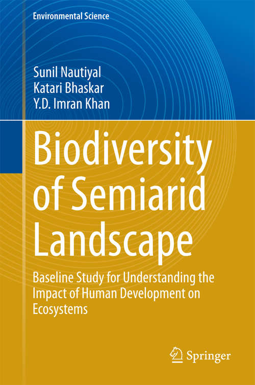 Book cover of Biodiversity of Semiarid Landscape: Baseline Study for Understanding the Impact of Human Development on Ecosystems (2015) (Environmental Science and Engineering)