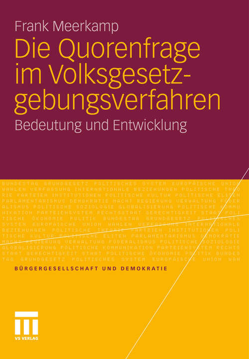 Book cover of Die Quorenfrage im Volksgesetzgebungsverfahren: Bedeutung und Entwicklung (2011) (Bürgergesellschaft und Demokratie)