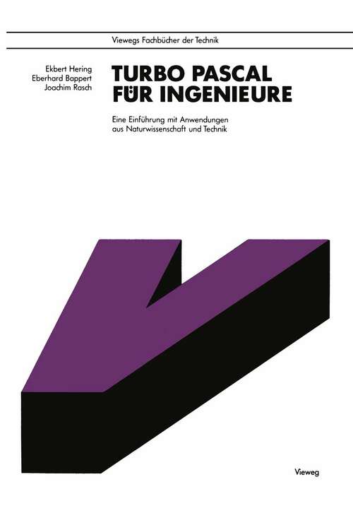 Book cover of Turbo-Pascal für Ingenieure: Eine Einführung mit Anwendungen aus Naturwissenschaft und Technik (2. Aufl. 1992)