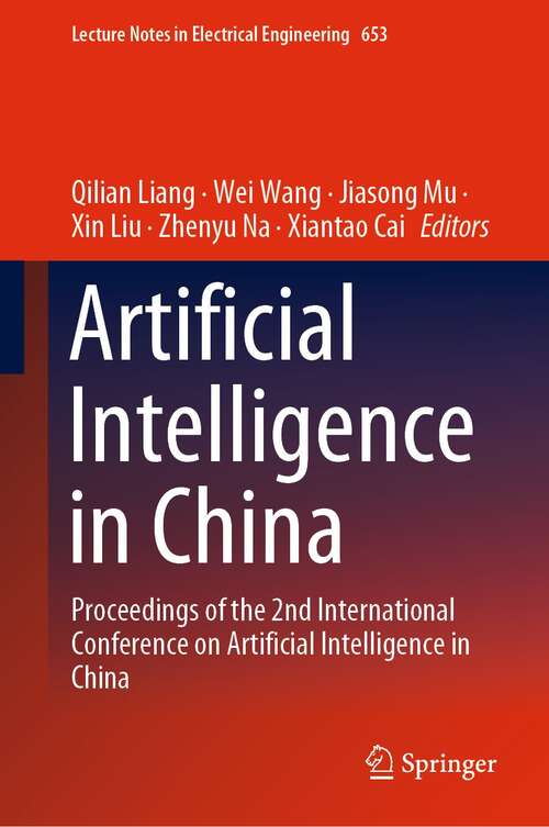 Book cover of Artificial Intelligence in China: Proceedings of the 2nd International Conference on Artificial Intelligence in China (1st ed. 2021) (Lecture Notes in Electrical Engineering #653)