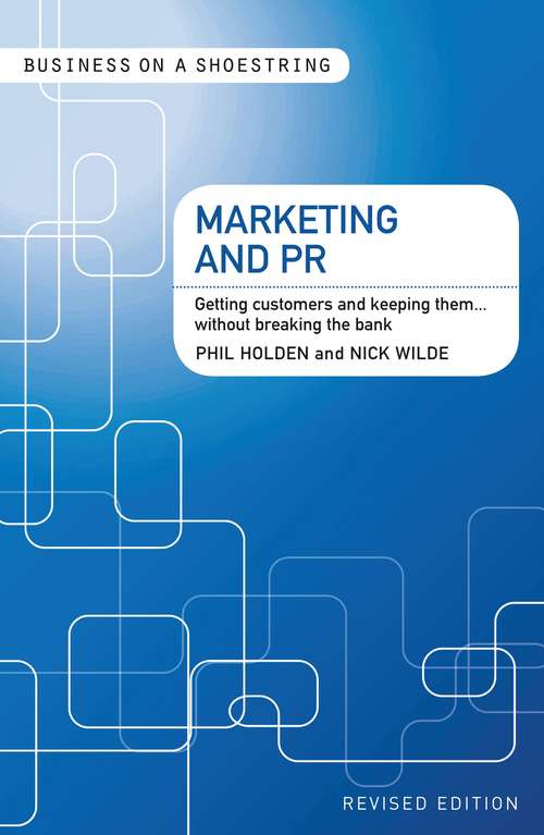 Book cover of Marketing and PR: Getting Customers and Keeping Them...without Breaking the Bank (Business on a Shoestring)