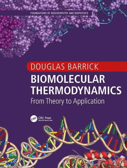 Book cover of Biomolecular Thermodynamics: From Theory to Application (Foundations of Biochemistry and Biophysics)