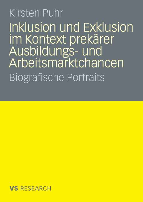 Book cover of Inklusion und Exklusion im Kontext prekärer Ausbildungs- und Arbeitsmarktchancen: Biografische Portraits (2009)